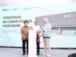 Penguat Pemberdayaan UMKM di Indonesia Timur dengan Resmikannya UMKM Center Makassar oleh BSI